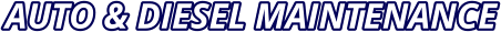 AUTO & DIESEL MAINTENANCE